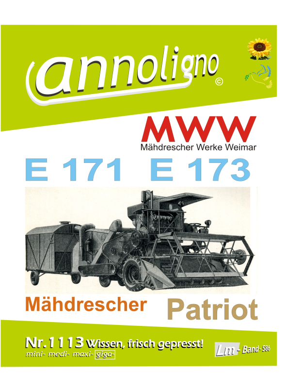 MWW Mähdrescher Typen E 171 & E 173 Patriot Bild- Bedienungsanleitung & Bild- Ersatzteilliste mit Explosionszeichnungen - annoligno 1113